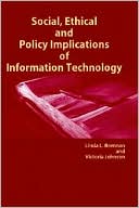 Brennan: Social, Ethical and Policy Implications of Information Technology