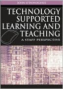 O'Donoghue: Technology Supported Learning and Teaching: A Staff Perspective