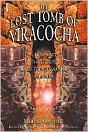 Maurice Cotterell: Lost Tomb of Viracocha: Unlocking the Secrets of the Peruvian Pyramids