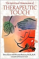 Book cover image of The Spiritual Dimension of Therapeutic Touch by Dora Kunz
