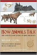 William J. Long: How Animals Talk: And Other Pleasant Studies of Birds and Beasts