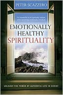 Book cover image of Emotionally Healthy Spirituality: Unleash a Revolution in Your Life In Christ by Peter Scazzero
