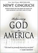 Newt Gingrich: Rediscovering God in America: Reflections on the Role of Faith in Our Nation's History