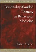 Robert G. Harper: Personality-Guided Therapy in Behavioral Medicine