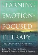 Robert Elliott: Learning Emotion-Focused Therapy: The Process-Experiential Approach to Change