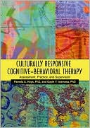 Pamela A. Hays: Culturally Responsive Cognitive-Behavioral Therapy: Assessment, Practice, and Supervision