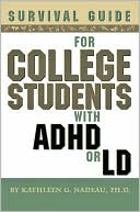 Kathleen G. Nadeau: Survival Guide for College Students with ADHD or LD