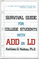 Kathleen G. Nadeau: Survival Guide for College Students with ADD or LD