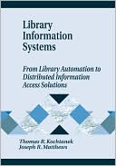 Book cover image of Library Information Systems by Thomas Kochtanek
