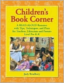 Judy Bradbury: Children's Book Corner: A Read-Aloud Resource with Tips, Techniques, and Plans for Teachers, Librarians and Parents/Level Pre-K-K
