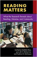 Catherine Sheldrick Ross: Reading Matters: What the Research Reveals about Reading, Libraries, and Community