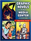 Book cover image of Graphic Novels in Your Media Center: A Definitive Guide by Allyson Lyga