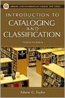 Arlene G. Taylor: Introduction to Cataloging and Classification (Library and Information Science Text Series)