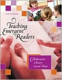 Book cover image of Teaching Emergent Readers: Collaborative Library Lesson Plans by Judy Sauerteig