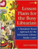 Book cover image of Lesson Plans for the Busy Librarian: A Standards-Based Approach for the Elementary Library Media Center, Vol. 2 by Joyce Keeling