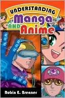 Robin E. Brenner: Understanding Manga and Anime