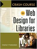 Charles Rubenstein: Crash Course in Web Design for Libraries