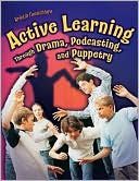 Book cover image of Active Learning through Drama, Podcasting and Puppetry by Kristin Fontichiaro