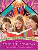 Jan Irving: Story Celebrations: A Program Guide for Schools and Libraries