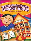 Anthony D. Fredericks: Nonfiction Readers Theatre for Beginning Readers