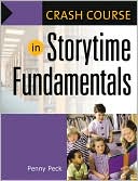 Book cover image of Crash Course in Storytime Fundamentals by Penny Peck