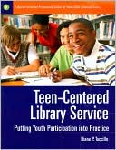 Diane P. Tuccillo: Teen-Centered Library Service: Putting Youth Participation into Practice
