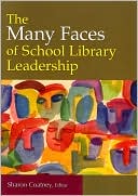 Book cover image of The Many Faces of School Library Leadership by Sharon Coatney