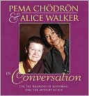 Book cover image of Pema Chodron and Alice Walker in Conversation: On the Meaning of Suffering and the Mystery of Joy by Pema Chodron