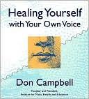 Don Campbell: Healing Yourself with Your Own Voice