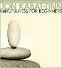 Jon Kabat-Zinn: Mindfulness for Beginners