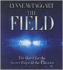 Lynne McTaggart: The Field: The Quest for the Secret Force of the Universe