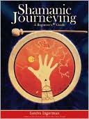 Book cover image of Shamanic Journeying by Sandra Ingerman