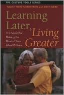 Nancy Merz Nordstrom: Learning Later, Living Greater: The Secret for Making the Most of Your after-50 Years
