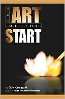Book cover image of The Art of the Start: The Time-Tested, Battle-Hardened Guide for Anyone Starting Anything by Guy Kawasaki