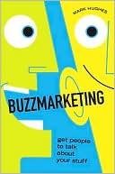Book cover image of Buzzmarketing: Get People to Talk about Your Stuff by Mark Hughes