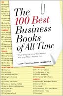 Book cover image of The 100 Best Business Books of All Time: What They Say, Why They Matter, and How They Can Help You by Jack Covert