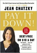 Jean Chatzky: Pay It Down!: From Debt to Wealth on $10 a Day (Revised)