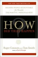 Book cover image of How Did That Happen?: Holding People Accountable for Results the Positive, Principled Way by Roger Connors