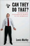Book cover image of Can They Do That?: Retaking Our Fundamental Rights in the Workplace by Lewis Maltby