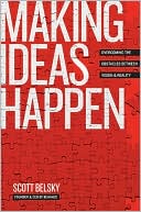 Book cover image of Making Ideas Happen: Overcoming the Obstacles Between Vision and Reality by Scott Belsky