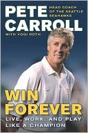 Book cover image of Win Forever: Live, Work, and Play Like a Champion by Pete Carroll
