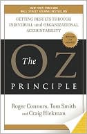 Book cover image of The Oz Principle: Getting Results Through Individual and Organizational Accountability by Roger Connors