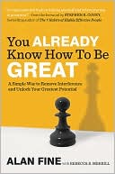 Book cover image of You Already Know How to Be Great: A Simple Way to Remove Interference and Unlock Your Greatest Potential by Alan Fine