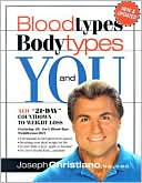 Book cover image of Bloodtypes, Bodytypes and You: An Interactive Journey for Reaching Your Genetic Potential by Joseph Christiano