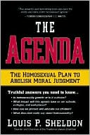 Book cover image of The Agenda: The Homosexual Plan to Abolish Moral Judgment by Louis P Sheldon