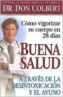 Book cover image of Buena salud a traves de la desintoxicación y el ayuno by Don Colbert