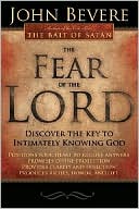 John Bevere: The Fear of the Lord: Discover the Key to Intimately Knowing God