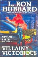 Book cover image of Mission Earth, Volume 9: Villainy Victorious by L. Ron Hubbard