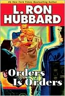 Book cover image of Orders is Orders by L. Ron Hubbard