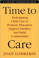 Book cover image of Time to Care: Redesigning Child Care to Promote Education, Support Families, and Build Communities by Joan Lombardi